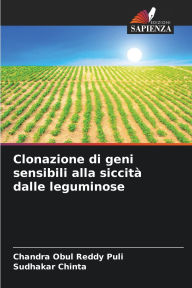 Title: Clonazione di geni sensibili alla siccitï¿½ dalle leguminose, Author: Chandra Obul Reddy Puli