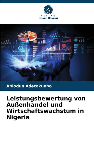 Leistungsbewertung von Auï¿½enhandel und Wirtschaftswachstum in Nigeria