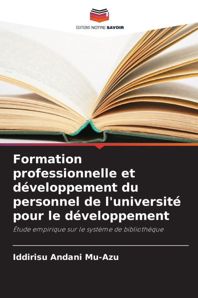 Formation professionnelle et dï¿½veloppement du personnel de l'universitï¿½ pour le dï¿½veloppement