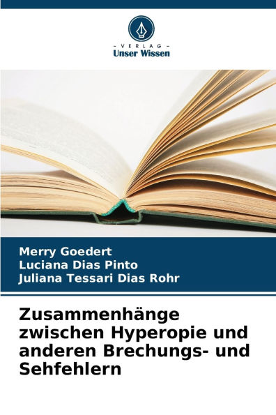 Zusammenhï¿½nge zwischen Hyperopie und anderen Brechungs- und Sehfehlern
