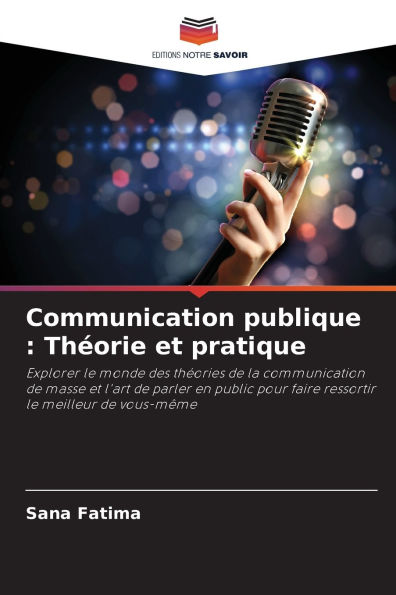 Communication publique: Thï¿½orie et pratique