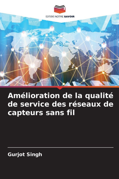 Amï¿½lioration de la qualitï¿½ de service des rï¿½seaux de capteurs sans fil