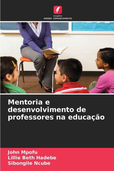 Mentoria e desenvolvimento de professores na educaï¿½ï¿½o