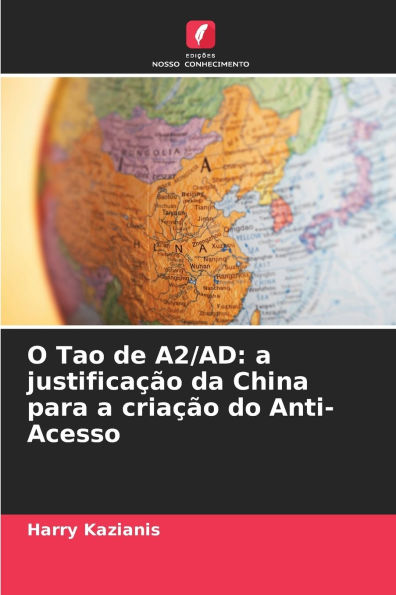 O Tao de A2/AD: a justificaï¿½ï¿½o da China para a criaï¿½ï¿½o do Anti-Acesso