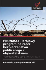 Title: PRONASCI - Krajowy program na rzecz bezpieczeństwa publicznego z obywatelstwem, Author: Fernando Henrique Baena Alli