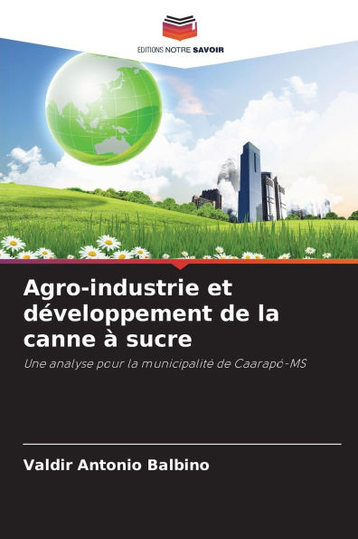 Agro-industrie et dï¿½veloppement de la canne ï¿½ sucre