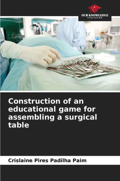 Construction of an educational game for assembling a surgical table