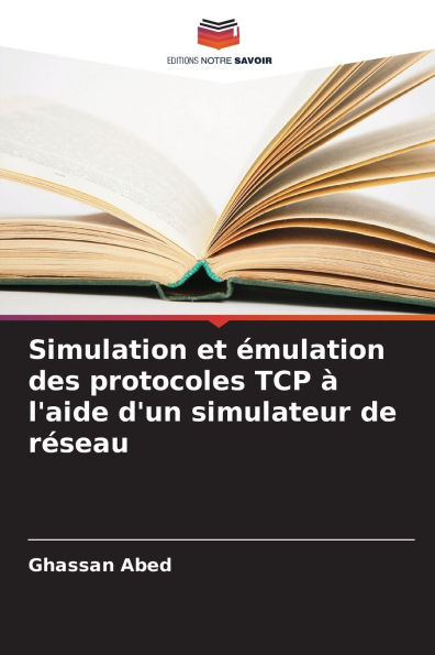 Simulation et ï¿½mulation des protocoles TCP ï¿½ l'aide d'un simulateur de rï¿½seau