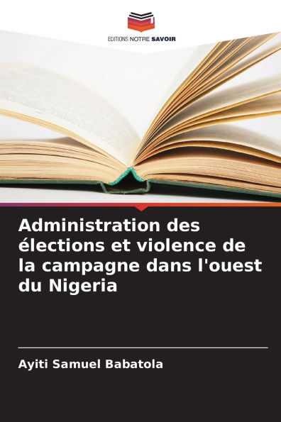 Administration des ï¿½lections et violence de la campagne dans l'ouest du Nigeria