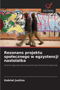 Title: Rezonans projektu spolecznego w egzystencji nastolatka, Author: Gabriel Justino