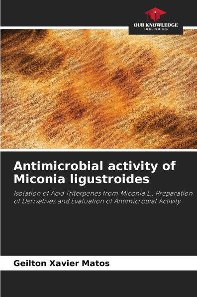 Antimicrobial activity of Miconia ligustroides
