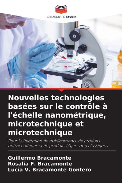 Nouvelles technologies basï¿½es sur le contrï¿½le ï¿½ l'ï¿½chelle nanomï¿½trique, microtechnique et microtechnique