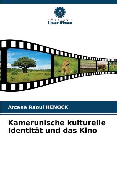 Kamerunische kulturelle Identitï¿½t und das Kino