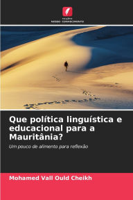 Title: Que polï¿½tica linguï¿½stica e educacional para a Mauritï¿½nia?, Author: Mohamed Vall Ould Cheikh