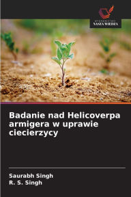 Title: Badanie nad Helicoverpa armigera w uprawie ciecierzycy, Author: Saurabh Singh