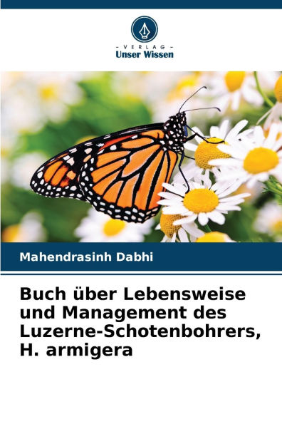 Buch ï¿½ber Lebensweise und Management des Luzerne-Schotenbohrers, H. armigera