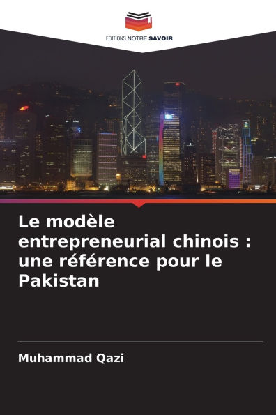 Le modï¿½le entrepreneurial chinois: une rï¿½fï¿½rence pour le Pakistan