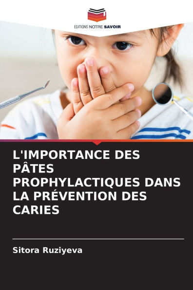 L'Importance Des Pï¿½tes Prophylactiques Dans La Prï¿½vention Des Caries