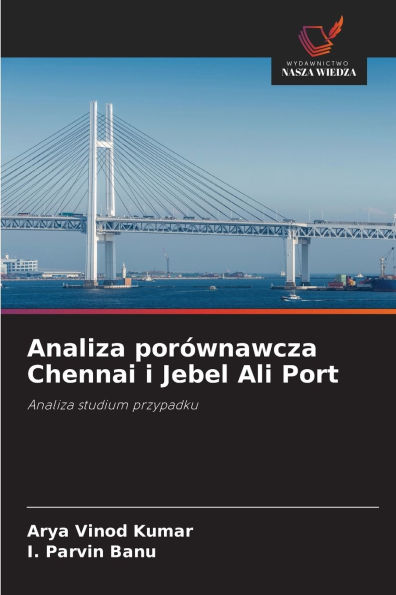 Analiza porï¿½wnawcza Chennai i Jebel Ali Port
