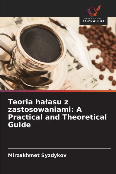 Teoria halasu z zastosowaniami: A Practical and Theoretical Guide