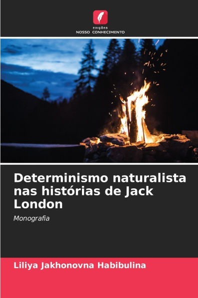 Determinismo naturalista nas histï¿½rias de Jack London