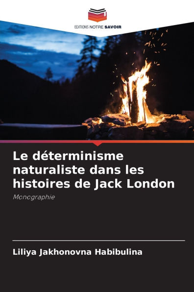 Le dï¿½terminisme naturaliste dans les histoires de Jack London