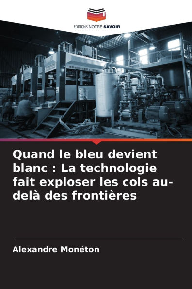 Quand le bleu devient blanc: La technologie fait exploser les cols au-delï¿½ des frontiï¿½res