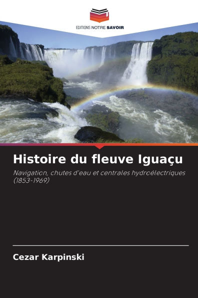 Histoire du fleuve Iguaï¿½u