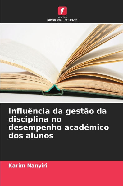 Influï¿½ncia da gestï¿½o da disciplina no desempenho acadï¿½mico dos alunos