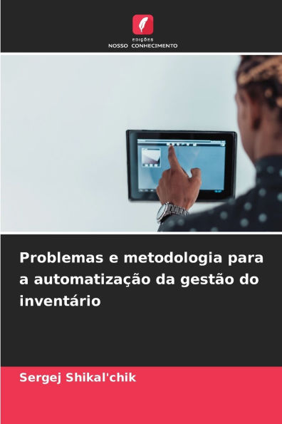 Problemas e metodologia para a automatizaï¿½ï¿½o da gestï¿½o do inventï¿½rio