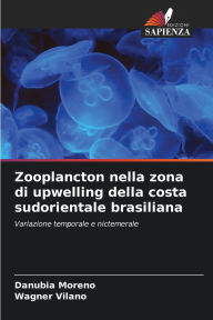Title: Zooplancton nella zona di upwelling della costa sudorientale brasiliana, Author: Danubia Moreno
