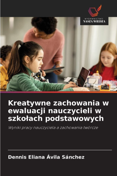 Kreatywne zachowania w ewaluacji nauczycieli w szkolach podstawowych