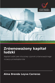 Title: Zrï¿½wnoważony kapital ludzki, Author: Alma Brenda Leyva Carreras