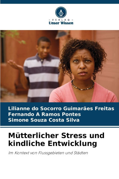 Mï¿½tterlicher Stress und kindliche Entwicklung