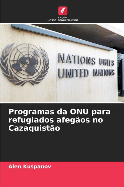 Programas da ONU para refugiados afegï¿½os no Cazaquistï¿½o