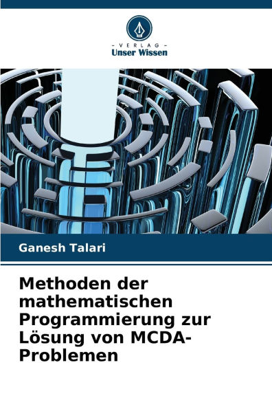 Methoden der mathematischen Programmierung zur Lï¿½sung von MCDA-Problemen