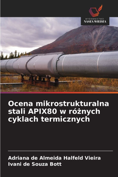 Ocena mikrostrukturalna stali APIX80 w rï¿½żnych cyklach termicznych