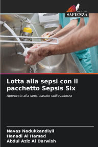 Title: Lotta alla sepsi con il pacchetto Sepsis Six, Author: Navas Nadukkandiyil