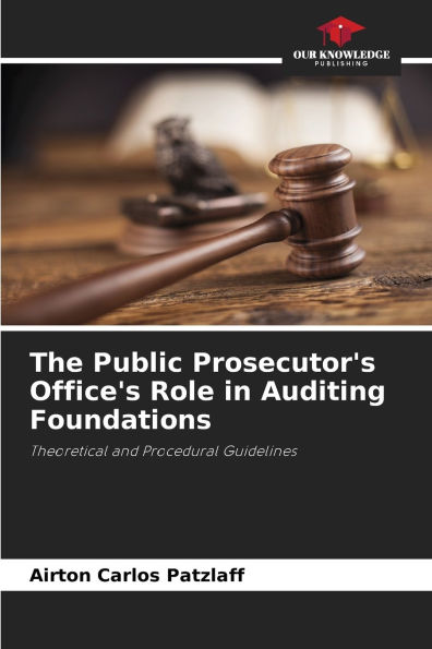 The Public Prosecutor's Office's Role in Auditing Foundations
