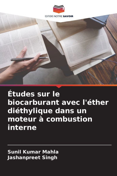 ï¿½tudes sur le biocarburant avec l'ï¿½ther diï¿½thylique dans un moteur ï¿½ combustion interne