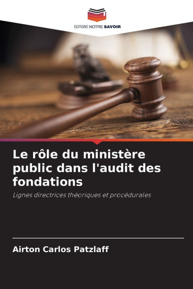 Le rï¿½le du ministï¿½re public dans l'audit des fondations