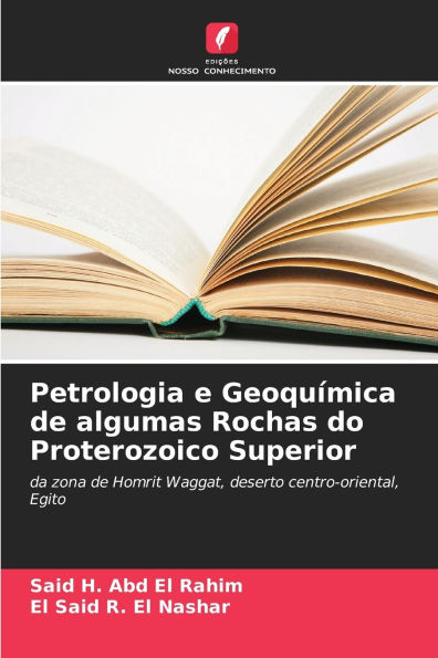 Petrologia e Geoquï¿½mica de algumas Rochas do Proterozoico Superior