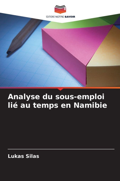 Analyse du sous-emploi liï¿½ au temps en Namibie