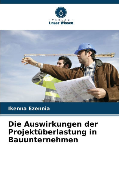 Die Auswirkungen der Projektï¿½berlastung in Bauunternehmen