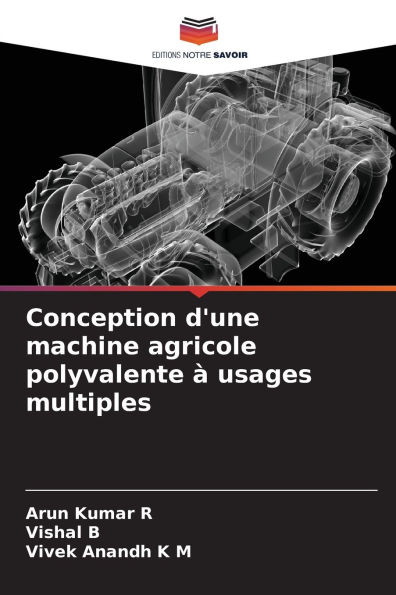 Conception d'une machine agricole polyvalente ï¿½ usages multiples