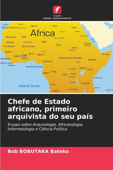 Chefe de Estado africano, primeiro arquivista do seu paï¿½s