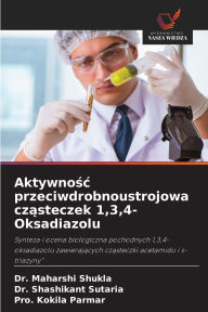 Title: Aktywnośc przeciwdrobnoustrojowa cząsteczek 1,3,4-Oksadiazolu, Author: Maharshi Shukla