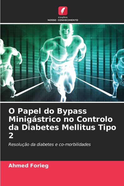 O Papel do Bypass Minigï¿½strico no Controlo da Diabetes Mellitus Tipo 2