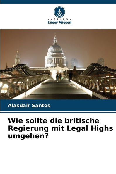 Wie sollte die britische Regierung mit Legal Highs umgehen?