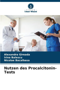 Title: Nutzen des Procalcitonin-Tests, Author: Alexandra Gireada